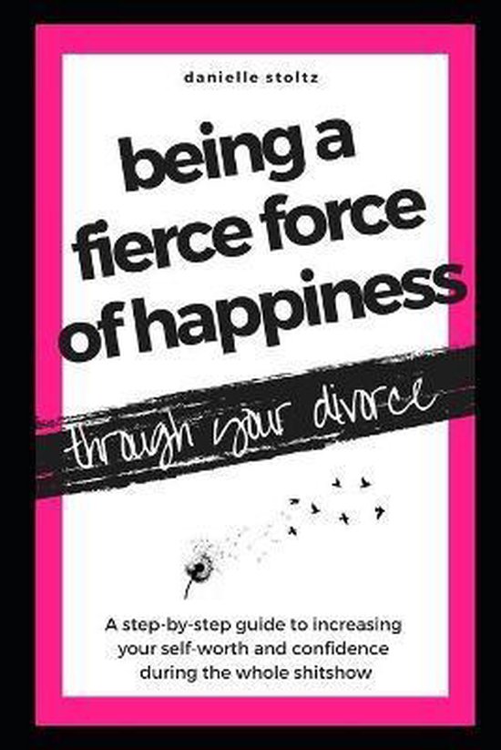 Being a Fierce Force of Happiness Through Your Divorce - cover