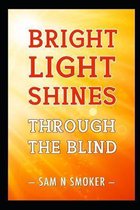 Bright Light Shines Through the Blind