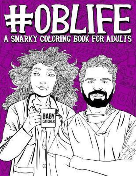 OB Life: A Snarky Coloring Book for Adults