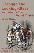 Boekomslag van 'Through the Looking-Glass and What Alice Found There' door Lewis Carroll, met Alice en een ridder te paard. Inclusief tekst 'An edition printed in Dyslexic-Friendly Fonts'.