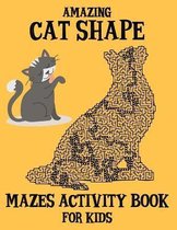 Amazing Cat Shape Mazes Activity Book For Kids