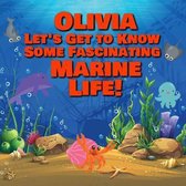 Olivia Let's Get to Know Some Fascinating Marine Life!