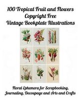100 Tropical Fruit and Flowers Copyright Free Vintage Bookplate Illustrations