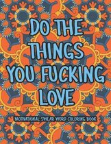 Do The Things You Fucking Love
