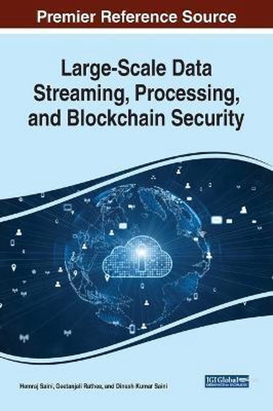 Large-Scale Data Streaming, Processing, and Blockchain Secur ... - cover