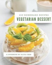 250 Homemade Vegetarian Dessert Recipes