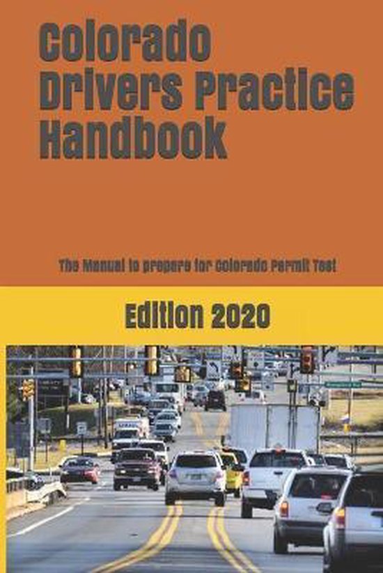 Colorado Drivers Practice Handbook, Learner Editions 9781697729467