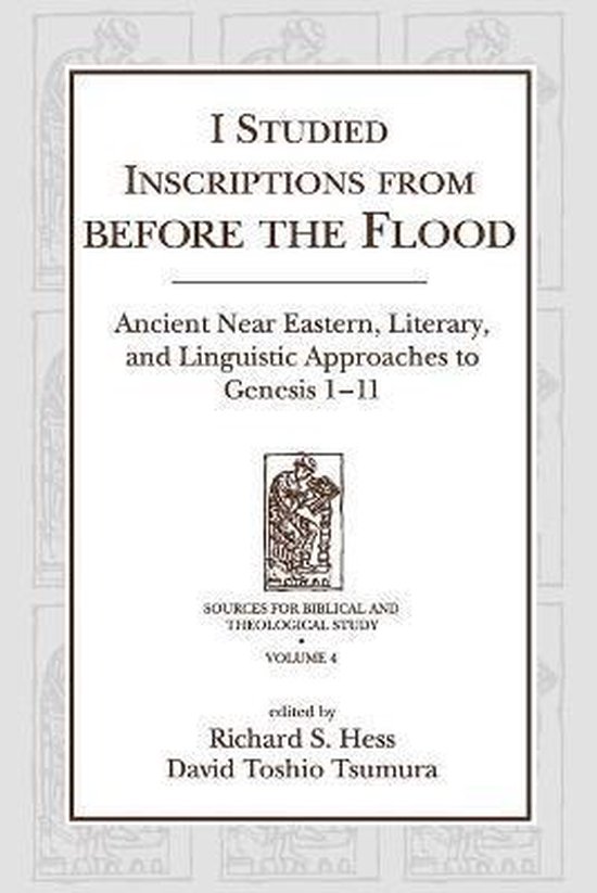 Sources for Biblical and Theological Study- I Studied Inscriptions from Before the Flood