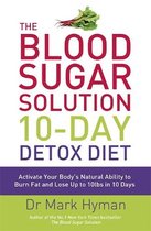 The Blood Sugar Solution 10Day Detox Diet Activate Your Body's Natural Ability to Burn fat and Lose Up to 10lbs in 10 Days