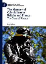 Cambridge Imperial and Post-Colonial Studies - The Memory of Colonialism in Britain and France