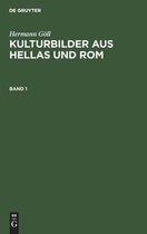 Kulturbilder aus Hellas und Rom Kulturbilder aus Hellas und Rom