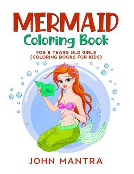 Mermaid Coloring Book: For 8 Years old Girls (Coloring Books for Kids), Mantra John... | bol.com