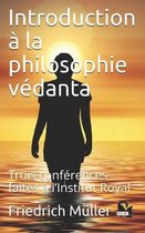 Introduction à la philosophie védanta: Trois conférences faites à l'Institut Royal