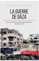 La guerre de Gaza: Les temps forts du conflit israélo-palestinien, de 2006 à 2014