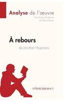 � rebours de Joris-Karl Huysmans (Analyse de l'oeuvre)