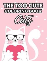 The Too Cute Coloring Book Cats