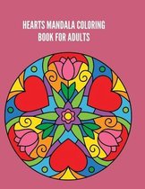 hearts mandala coloring book for adults: Beautiful Heart Mandalas for Stress Relief and Relaxation