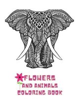 Flowers And Animals Coloring Book: Stress Relieving Designs Animals, Mandalas, Flowers, Paisley Patterns And So Much More: Coloring Book For Adults