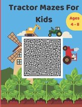 Tractor Mazes For Kids Ages 4-8: Tractor Maze Activity Book - 4-6, 6-8 - Workbook for Mazes and Problem-Solving