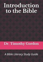 Introduction to the Bible: A Bible Literacy Study Guide