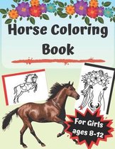 Horse Coloring Book for Girls Ages 8-12: Magical World Horses Colouring Book - Horse Lovers Colouring Book - Featuring Adorable Horses with Beautiful