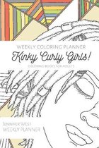 Weekly Coloring Planner- Coloring Books for Adults: Kinky Curly Girls!