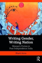 Writing Gender, Writing Nation: Women's Fiction in Post-Independence India