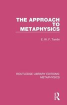 Routledge Library Editions: Metaphysics-The Approach to Metaphysics