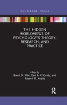 Advances in Theoretical and Philosophical Psychology-The Hidden Worldviews of Psychology’s Theory, Research, and Practice