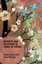 Memory Studies: Global Constellations- Memory and Recovery in Times of Crisis