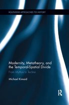 Routledge Approaches to History- Modernity, Metatheory, and the Temporal-Spatial Divide