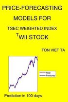 Price-Forecasting Models for TSEC weighted index ^TWII Stock