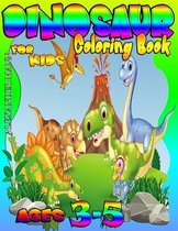 Dinosaur Coloring Book for Kids Ages 3-5: Toddler Dinosaur Coloring Book - Big Cute Coloring Book - Dino Coloring Book for Little Boy - Kids Dinosaur