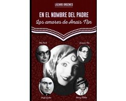 Mujeres: Una Mirada-EN EL NOMBRE DEL PADRE. Los amores de Anais Nin