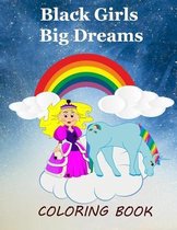 Black Girls Big Dreams - Coloring Book: A Children's Coloring Book With beautiful paintings