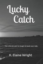 Lucky Catch: This is the one catch he thought he would never make.