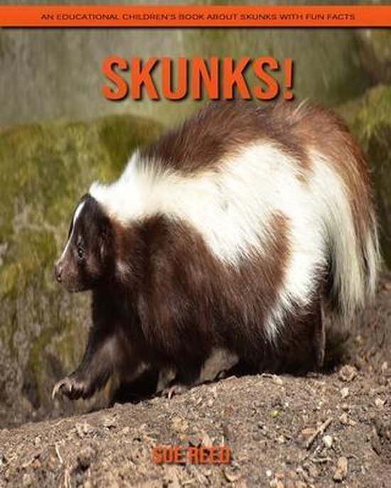 Skunks! An Educational Children's Book about Skunks with Fun Facts, Sue