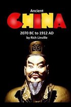 Ancient China 2070 BC to 1912 AD