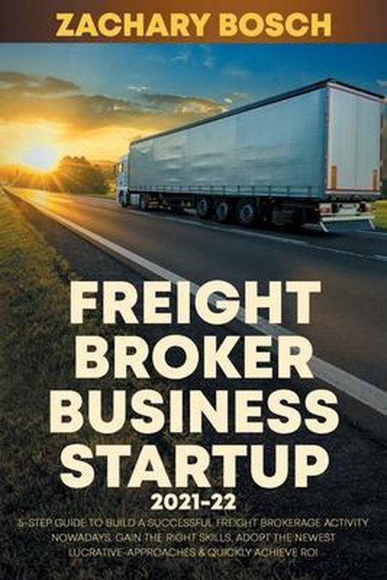Freight Broker Business Startup 2021-22 - cover