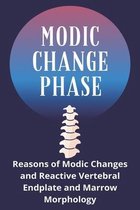 Modic Change Phase: Reasons Of Modic Changes And Reactive Vertebral Endplate And Marrow Morphology