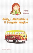 Giuly, i Mutantini e il furgone magico: Storie di ordinaria stranezza