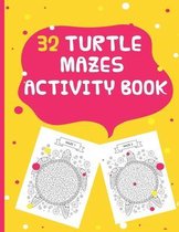 32 Turtle Mazes Activity Book: Amazing And Fun Maze Activity Book for Children
