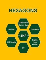 1 1/2" Hexagons: 1 1/2 Inch Hexagon Paper Templates for Quilting - 1320 Hexagon Pieces (1.5") 'To Cut Out' for Quilt / Patchwork / DIY