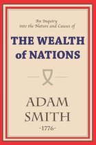 An Inquiry into the Nature and Causes of the Wealth of Nations