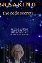 Breaking the code secrets of the human mind for the development of human genes