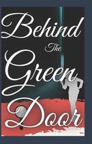 Behind the Green Door
