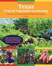 Fruit & Vegetable Gardening Guides - Texas Fruit & Vegetable Gardening, 2nd Edition