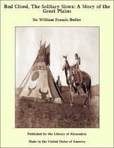 Red Cloud, The Solitary Sioux: A Story of the Great Plains