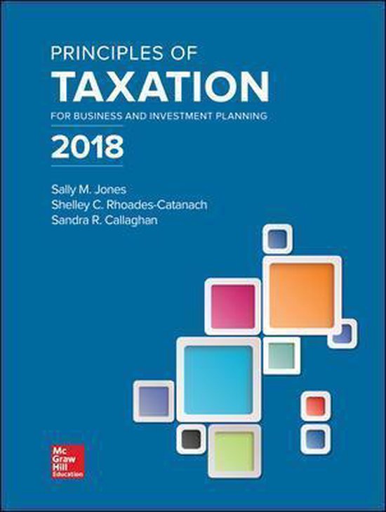Principles of Taxation for Business and Investment Planning 2018