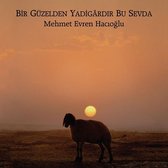 Mehmet Evren Hacioglu - Bir Guzelden Yadigardir Bu Sevda (CD)